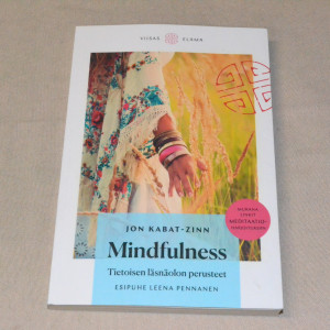 Jon Kabat-Zinn Mindfullness - Tietoisen läsnäolon perusteet